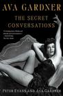 Ava Gardner: The Secret Conversations By Peter Evans, Ava Gardner Cover Image