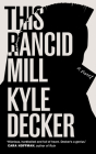 This Rancid Mill: An Alex Damage Novel By Kyle Decker Cover Image