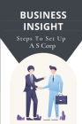 Business Insight: Steps To Set Up A S Corp: Business Tricks Cover Image