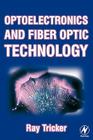 Optoelectronics and Fiber Optic Technology By Ray Tricker Cover Image