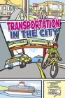 Transportation in the City (First Graphics: My Community) By Jeffrey Thompson (Illustrator), Amanda Doering Tourville Cover Image