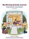 My Moving Activity Journal: Activities, Games, Crafts, Puzzles, Scrapbooking, Journaling, and Poems for Kids on the Move - Second Edition By Nicole L. V. Jaeger, Jacquelyn Wavrunek (Editor) Cover Image