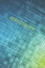 Adressbuch: Kontaktbuch zum Eintragen, für alle Adressen, Telefonnnummern, Mailadressen mit Geburtstagskalender - Digital Design By Schone Adressbucher Cover Image