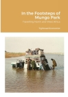 In the Footsteps of Mungo Park: Travelling North and West Africa Cover Image