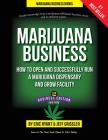 Marijuana Business: How to Open and Successfully Run a Marijuana Dispensary and Grow Facility Cover Image