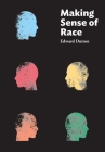 Making Sense of Race By Edward Dutton Cover Image