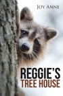 Reggie's Tree House By Joy Anne Cover Image