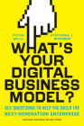 What's Your Digital Business Model?: Six Questions to Help You Build the Next-Generation Enterprise By Peter Weill, Stephanie Woerner Cover Image