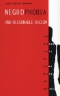 Negrophobia and Reasonable Racism: The Hidden Costs of Being Black in America (Critical America #32) By Jody David Armour Cover Image