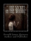 '' The Secret In The Woods'': ''The Voice is calling'' (Part 1 #1) By Amanda Lacey, Donald James Quinney Cover Image