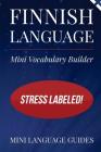 Finnish Language Mini Vocabulary Builder: Stress Labeled! By Mini Language Guides Cover Image