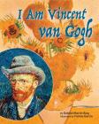 I Am Vincent Van Gogh By Gabriel Martain I. Roig, Faatima Garcaia Cover Image