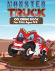 Monster Truck Coloring Book For Kids Ages 4-8: A Fun Work Book For Kindergarten Pre k With over 25 unique Design of Monster Trucks -libro para colorea By Gina Esther Abbott Cover Image