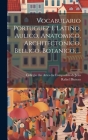 Vocabulario Portuguez E Latino, Aulico, Anatomico, Architectonico, Bellico, Botanico, ... Cover Image