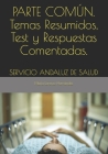 PARTE COMÚN. Temas Resumidos, Test y Respuestas Comentadas.: Servicio Andaluz de Salud By María Piedad Lorenzo Hernández Cover Image
