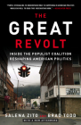 The Great Revolt: Inside the Populist Coalition Reshaping American Politics By Salena Zito, Brad Todd Cover Image