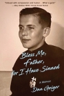 Bless Me, Father, for I Have Sinned By Dan Geiger Cover Image