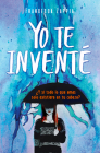 Yo Te Invente By Francesca Zappia Cover Image