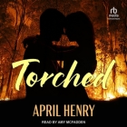 Torched By April Henry, Amy McFadden (Read by) Cover Image