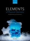 Elements of Physical Chemistry By Peter Atkins, Julio de Paula Cover Image