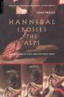 Hannibal Crosses The Alps: The Invasion Of Italy And The Punic Wars Cover Image