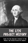 The 1776 Project History: Story Of The Greatest Country In The World- The United States Of America Cover Image