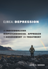 Clinical Depression: An Individualized, Biopsychosocial Approach to Assessment and Treatment By Keith S. Dobson Cover Image