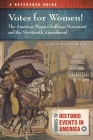 Votes for Women! The American Woman Suffrage Movement and the Nineteenth Amendment: A Reference Guide (Guides to Historic Events in America) By Marion Roydhouse Cover Image
