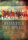 Byzantium Triumphant: The Military History of the Byzantines 959-1025 Cover Image