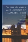 On the Manners and Customs of the Ancient Irish: A Series of Lectures; Volume 2 Cover Image