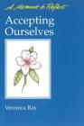 Accepting Ourselves Moments to Reflect: A Moment to Reflect By Veronica Ray Cover Image
