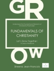Fundamentals of Christianity: Understand the Foundational Elements of Christianity Practically! By Sheena Jean-Francois Cover Image