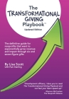 The Transformational Giving Playbook: The definitive guide for nonprofits that want to exponentially grow revenue and impact through six and seven-fig By Lisa Scott, Pam Sterling (With) Cover Image