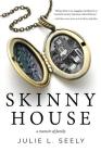 Skinny House: A Memoir of Family By Julie L. Seely Cover Image