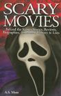 Scary Movies: Behind the Scenes Stories, Reviews, Biographies, Anecdotes, History & Lists By A. S. Mott Cover Image