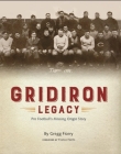 Gridiron Legacy: Pro Football's Missing Origin Story By Gregg Ficery, Franco Harris (Foreword by) Cover Image