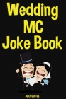 Wedding MC Joke Book By Juicy Quotes Cover Image