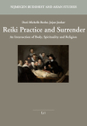 Reiki Practice and Surrender: An Intersection of Body, Spirituality and Religion (Nijmegen Buddhist and Asian Studies #7) Cover Image