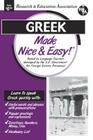Greek Made Nice & Easy (Language Learning) By The Editors of Rea Cover Image