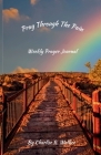 Pray Through the Pain: Weekly Prayer Journal By Charlise R. Walker Cover Image