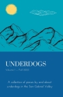Underdogs: Volume 1 - Fall 2023: Volume 1 - Fall 2023: A collection of pieces by and about underdogs in the San Gabriel Valley By Thomas Barrymore (Editor), Nathan Allen (Developed by) Cover Image