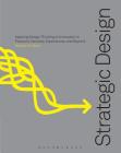 Strategic Design Thinking: Innovation in Products, Services, Experiences and Beyond Cover Image