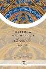 Matthew of Edessa's Chronicle: Volume 1 By Matthew of Edessa, Robert Bedrosian (Translator) Cover Image