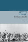 Affective Disorders: Emotion in Colonial and Postcolonial Literature (Postcolonialism Across the Disciplines #21) By Bede Scott Cover Image