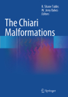 The Chiari Malformations By R. Shane Tubbs (Editor), W. Jerry Oakes (Editor) Cover Image