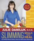 Slimming Meals That Heal: Lose Weight Without Dieting, Using Anti-inflammatory Superfoods Cover Image