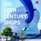 100 Twentieth Century Shops By Twentieth Century Society Cover Image
