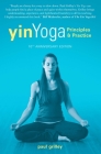 Yin Yoga: Principles and Practice -- 10th Anniversary Edition Cover Image