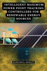 Intelligent maximum power point tracking controllers for renewable energy sources Cover Image