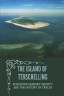 The Island Of Terschelling: Discovers Current Society And The History Of Skylge: Sacred Light In The Tower Cover Image